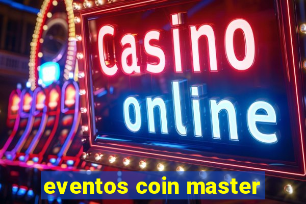 eventos coin master